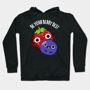 Be Your Berry Best Funny Fruit Pun Hoodie